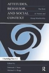 Attitudes, Behavior, and Social Context - The Role of Norms and Group Membership