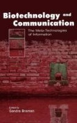 Biotechnology and Communication - The Meta-Technologies of Information