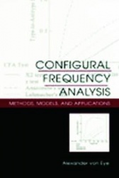 Configural Frequency Analysis - Methods, Models, and Applications