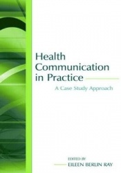 Health Communication in Practice - A Case Study Approach