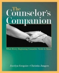 The Counselor's Companion - What Every Beginning Counselor Needs to Know