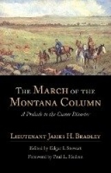 The March of the Montana Column - A Prelude to the Custer Disaster