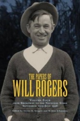 The Papers of Will Rogers - From Broadway to the National Stage September 1915-July 1928