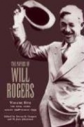 The Papers of Will Rogers - The Final Years, August 1928-August 1935