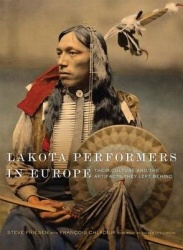 Lakota Performers in Europe - Their Culture and the Artifacts They Left Behind