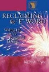 Reclaiming the ''E'' Word - Waking Up to Our Evangelical Identity