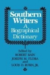 Southern Writers - A New Biographical Dictionary