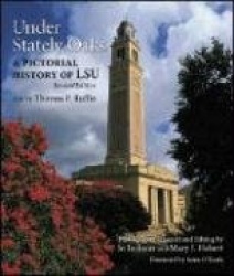Under Stately Oaks - A Pictorial History of LSU
