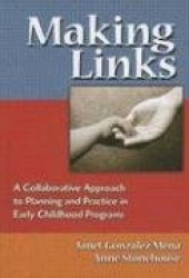Making Links - A Collaborative Approach to Planning and Practice in Early Childhood Programs
