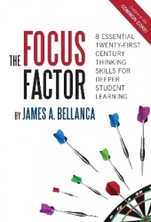 The Focus Factor - 8 Essential Twenty-First Century Thinking Skills for Deeper Student Learning