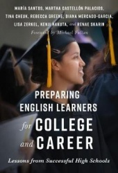 Preparing English Learners for College and Career - Lessons from Successful High Schools