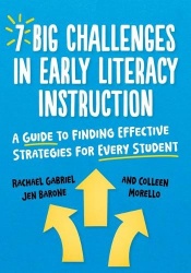 7 Big Challenges in Early Literacy Instruction - A Guide to Finding Effective Strategies for Every Student