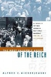 The Most Valuable Asset of the Reich: A History of the German National Railway Volume 2, 1933-1945