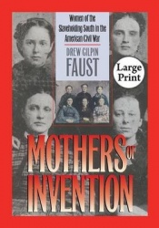 Mothers of Invention - Women of the Slaveholding South in the American Civil War