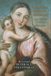 What Mary Means to Christians - An Ancient Tradition Explained