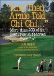 And Then Arnie Told Chi Chi