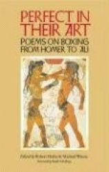 Perfect in Their Art - Poems on Boxing from Homer to Ali