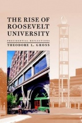 The Rise of Roosevelt University - Presidential Reflections