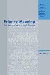 Prior to Meaning - The Protosemantic and Poets