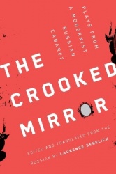 The Crooked Mirror - Plays from a Modernist Russian Cabaret