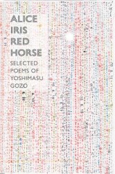 Alice Iris Red Horse - Selected Poems
