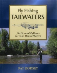 Fly Fishing Tailwaters - Tactics and Patterns for Year-Round Waters