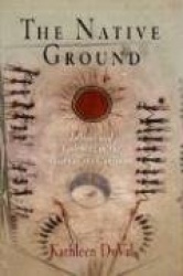 The Native Ground - Indians and Colonists in the Heart of the Continent