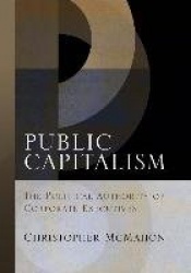 Public Capitalism - The Political Authority of Corporate Executives