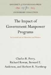The Impact of Government Manpower Programs - In General and on Minorities and Women