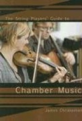 The String Player's Guide to Chamber Music