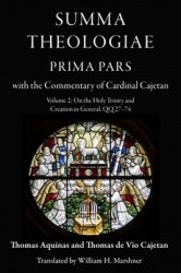 Summa Theologiae, Prima Pars: Volume 2 - On the Holy Trinity and Creation in General, QQ 27-74: with the Commentary of Cardinal 