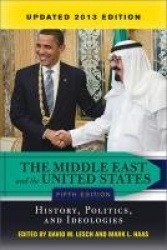 The Middle East and the United States - History, Politics, and Ideologies, UPDATED 2013 EDITION