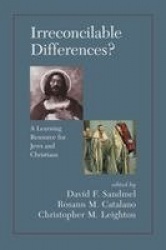 Irreconcilable Differences? A Learning Resource For Jews And Christians