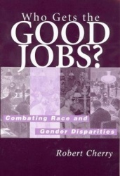Who Gets the Good Jobs? - Combating Race and Gender Disparities