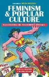 Feminism and Popular Culture - Investigating the Postfeminist Mystique