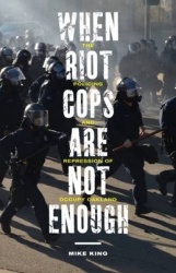 When Riot Cops Are not Enough - The Policing and Repression of Occupy Oakland