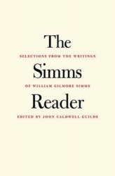 The Simms Reader - Selections from the Writings of William Gilmore Simms