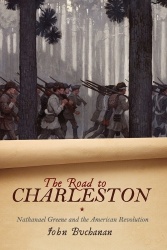 The Road to Charleston - Nathanael Greene and the American Revolution