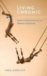 Living Chronic - Agency and Expertise in the Rhetoric of Diabetes