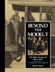 Beyond the Model T - The Other Ventures of Henry Ford