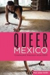 Queer Mexico - Cinema and Television Since 2000