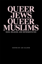 Queer Jews, Queer Muslims - Race, Religion, and Representation