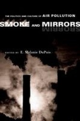 Smoke and Mirrors - The Politics and Culture of Air Pollution