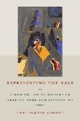 Representing the Race - A New Political History of African American Literature