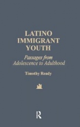 Latino Immigrant Youth - Passages from Adolescence to Adulthood