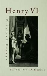 Henry VI - Critical Essays