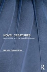 Novel Creatures - Animal Life and the New Millennium