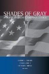 Shades of Gray - Perspectives on Campaign Ethics