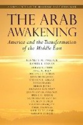 The Arab Awakening - America and the Transformation of the Middle East