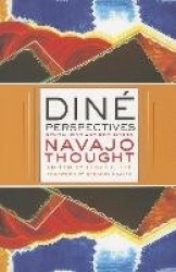 Diné Perspectives - Revitalizing and Reclaiming Navajo Thought